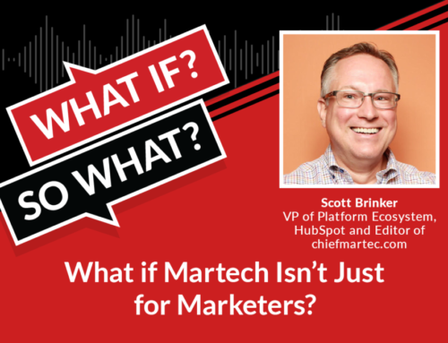 [Podcast] What If MarTech Isn’t Just for Marketers? An Interview With HubSpot’s Scott Brinker