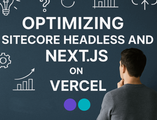 How to Optimize Sitecore Headless and Next.js on Vercel